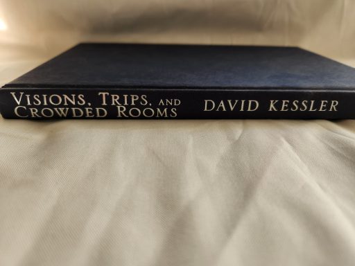 Visions Trips and Crowded rooms: Accounts of death bed visions related by clergy, medical professionals and family.