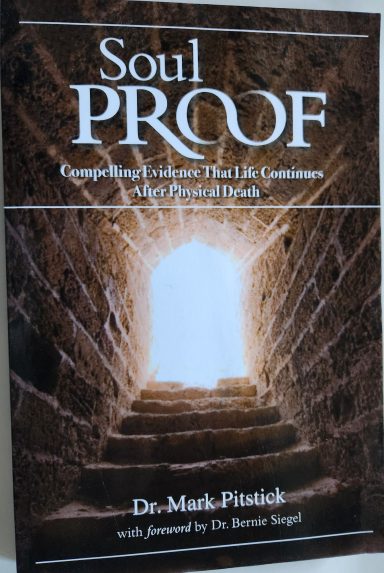 Soul proof: An investigation into life after death.