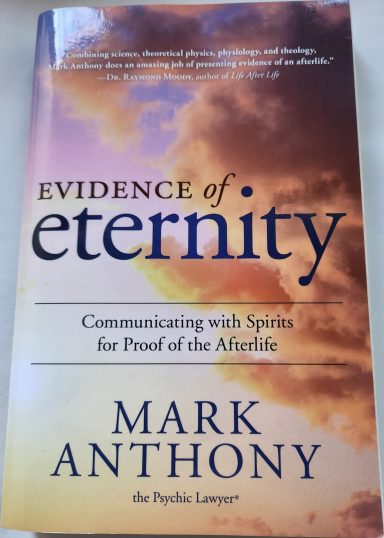 Evidence of eternity: Insights and messages giving perspective from the other side.