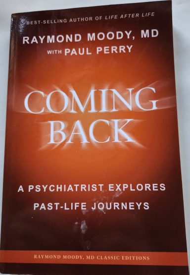 Coming back: Exploring past lives from the journey of a psychologist who studied NDE.